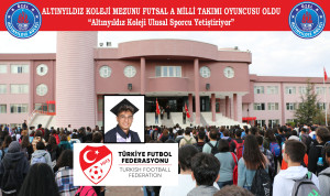 ALTINYILDIZ KOLEJİ MEZUNU FUTSAL A MİLLİ TAKIMI OYUNCUSU OLDU