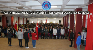 ALTINYILDIZ KOLEJİ FEN VE ANADOLU LİSESİ CUMHURİYET BAYRAMINI COŞKUYLA KUTLADI