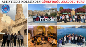 ALTINYILDIZ KOLEJİNDEN GÜNEYDOĞU ANADOLU TURU