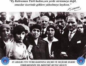 TÜRK KADININA SEÇME VE SEÇİLME HAKKI VERİLMESİNİN YIL DÖNÜMÜ KUTLU OLSUN