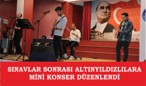 SINAVLAR SONRASI ALTINYILDIZLILARA MİNİ KONSER DÜZENLENDİ