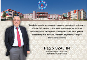 ALTINYILDIZ KOLEJİ YÖNETİM KURULU BAŞKANI RAGIP ÖZALTIN’DAN RAMAZAN BAYRAMI MESAJI