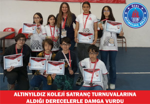 ALTINYILDIZ KOLEJİ SATRANÇ TURNUVALARINA ALDIĞI DERECELERLE DAMGA VURDU