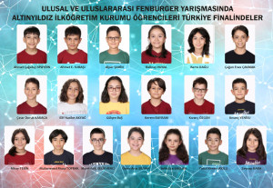 ULUSAL VE ULUSLARARASI FENBURGER YARIŞMASINDA  ALTINYILDIZ İLKÖĞRETİM KURUMU ÖĞRENCİLERİ TÜRKİYE FİNALİSTİ