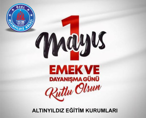 1 MAYIS EMEK VE DAYANIŞMA GÜNÜ KUTLU OLSUN